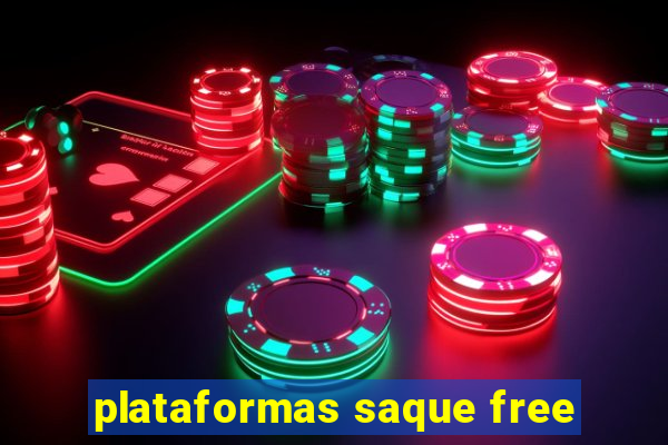 plataformas saque free